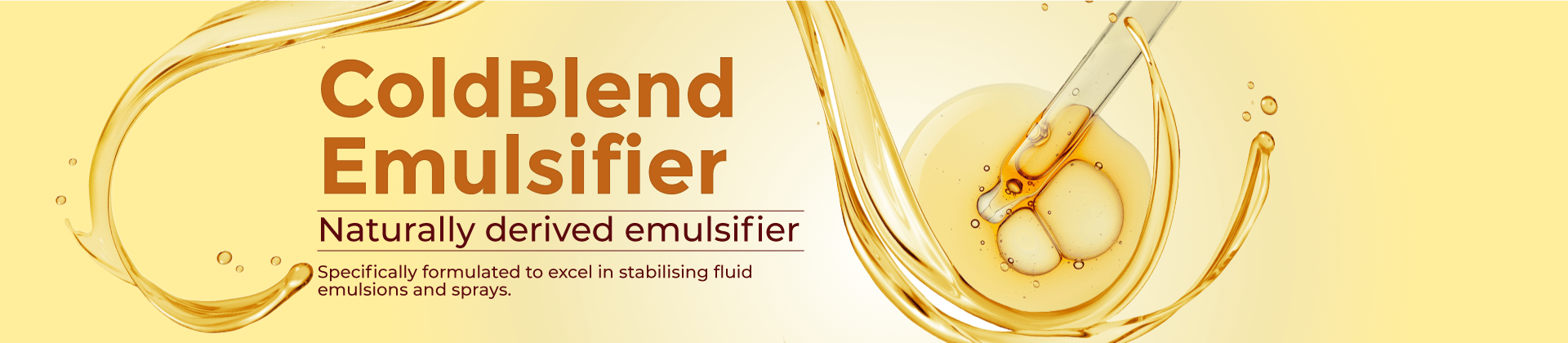 ColdBlend Emulsifier: Naturally derived emulsifier specifically formulated to excel in stabilising fluid emulsions and sprays.